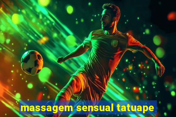 massagem sensual tatuape